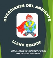 GUARDIANES DEL AMBIENTE LLANO GRANDE